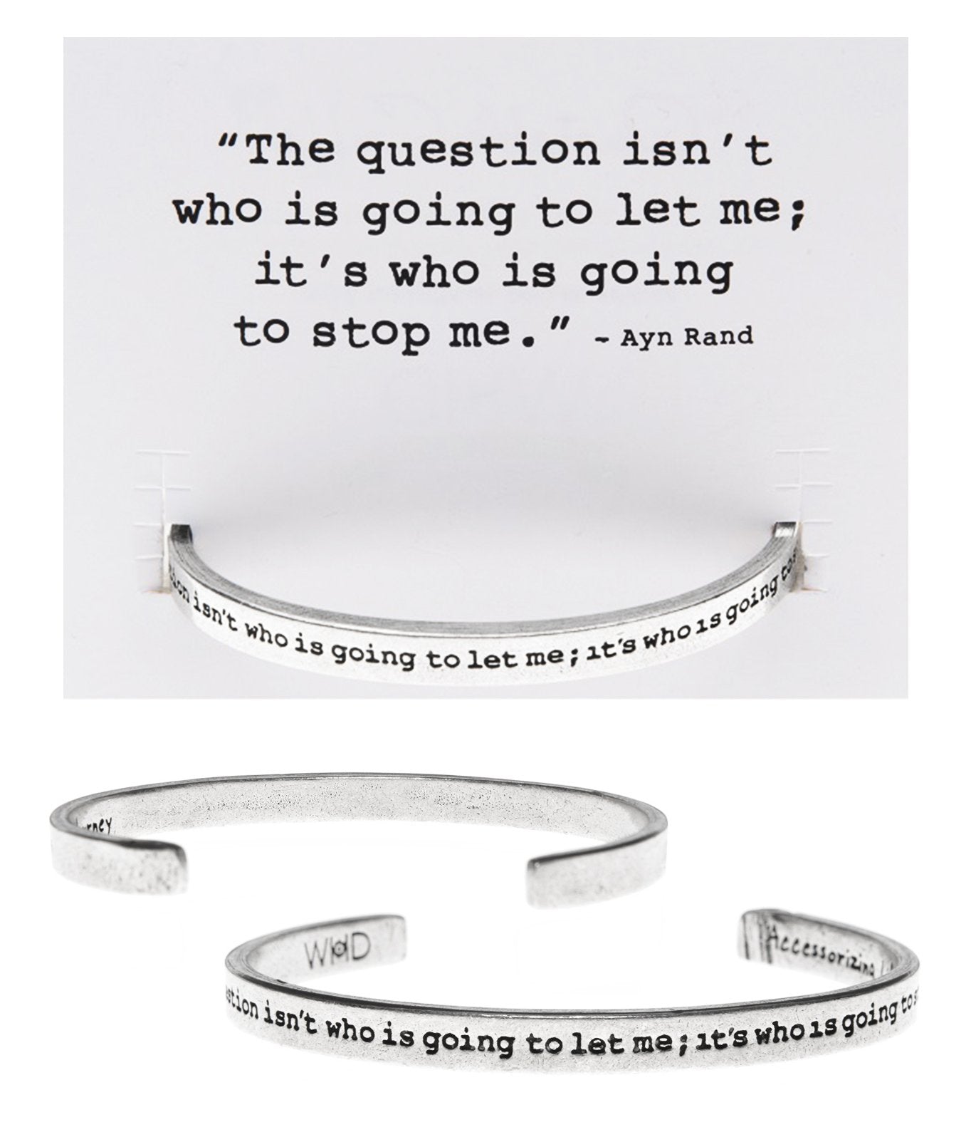 "The Question isn't who is going to let me, it's " Quotable Cuff on Backer Card