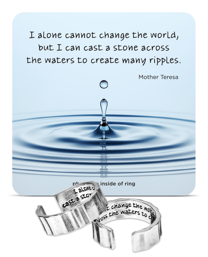 I alone cannot change the world Inspire Ring