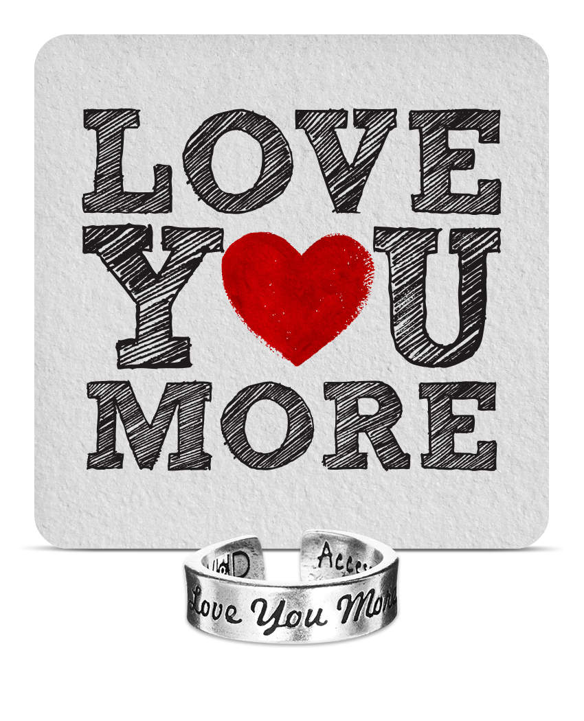 Love You More Inspire Ring