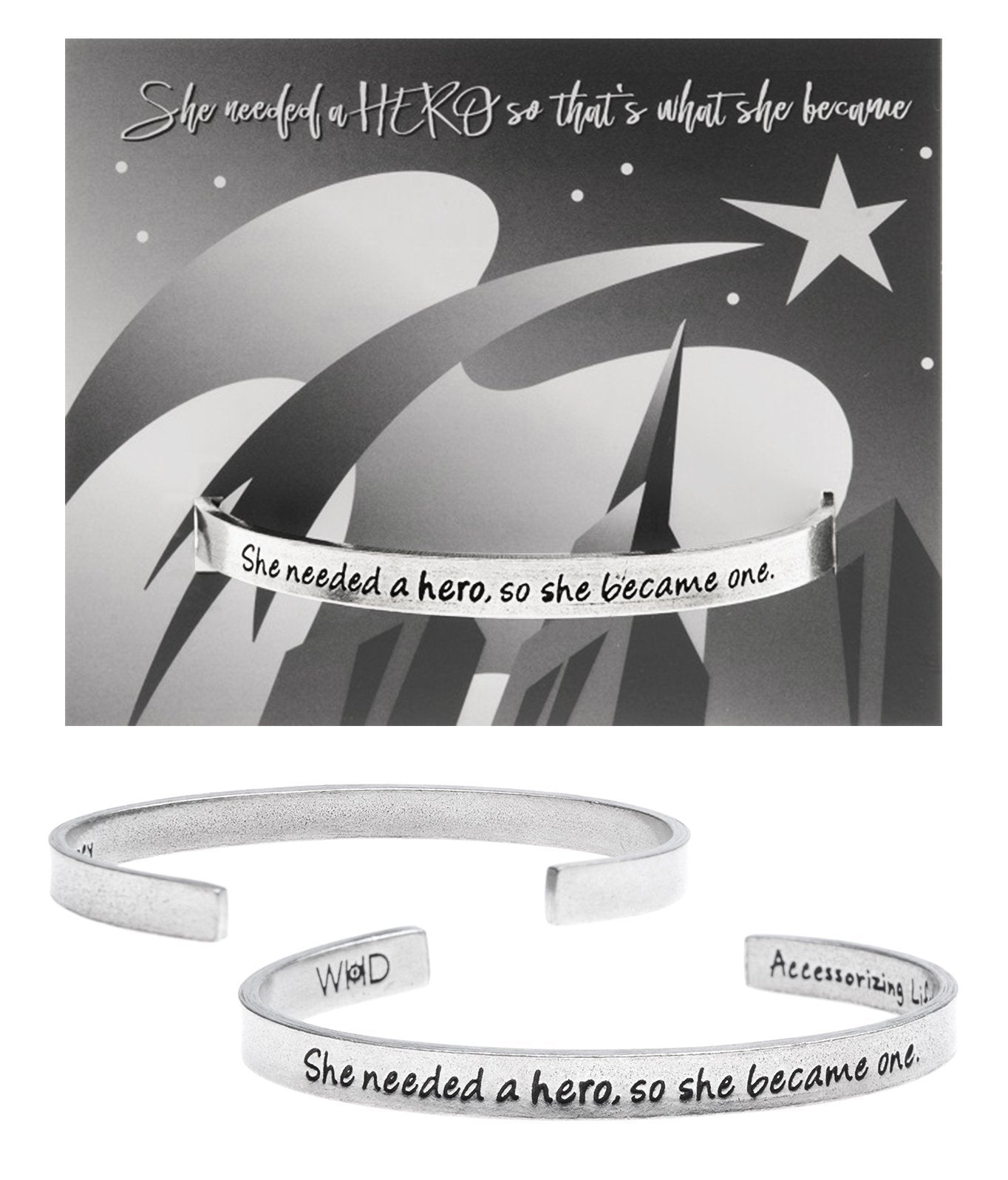 &quot;She Needed a hero, so she became&quot; Quotable Cuff on Backer Card
