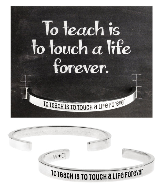 &quot;To teach is to touch a life forever&quot; Quotable Cuff on To Teach Backer Card